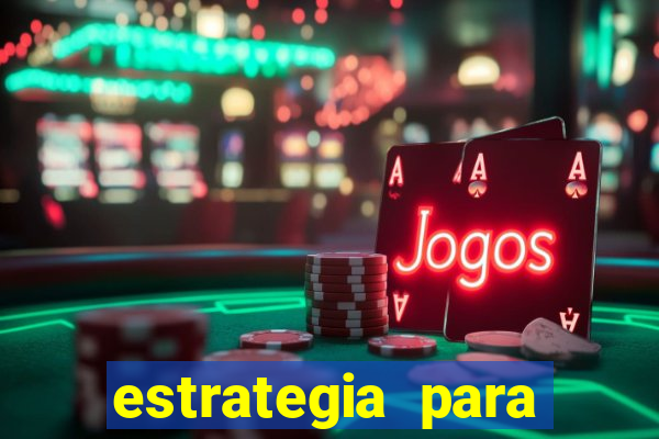 estrategia para jogar na roleta